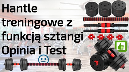 Hantle treningowe regulowane z funkcją Sztangi  Opinia