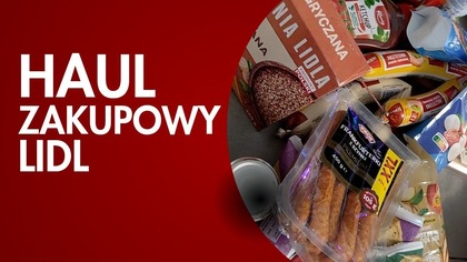 RODZINNE ZAKUPY W LIDLU I HAUL ZAKUPOWY