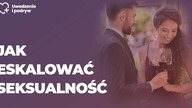 Jak eskalować seksualność
