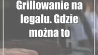 Grillowanie na legalu.  Gdzie można to zrobić, by nie dostać mandatu?