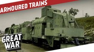 Armoured Trains of World War 1 I THE GREAT WAR Special feat.  Military History Visualized