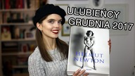 Ulubieńcy grudnia 2017 - Labiotte, Clinique, La Boba, Fanfaronada, Helmut Newton
