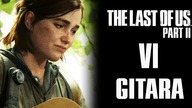 The Last Of Us Part 2 PL Part 6 Gitara! 4K