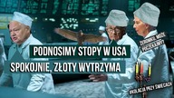 Spokojnie, złoty wytrzyma! O ile podniesione zostaną stopy w USA?