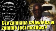 Clairvius Narcisse  człowiek, który został zamieniony w zombie!