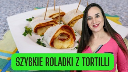 Szybkie Roladki z Tortilli  gotowe w 15 minut i przepyszne!