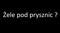 Wiadomości z Polski: Żele pod prysznic i moje prywatne przemyślenia
