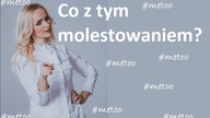 #metoo #jateż O co znowu chodzi z tym molestowaniem?