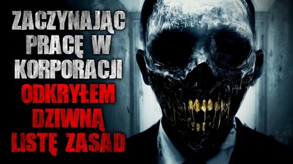 Zaczynając pracę w korporacji odkryłem dziwną listę zasad | Creepypasta Horror Historie z Lektorem