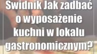 Świdnik: Jak zadbać o wyposażenie kuchni w lokalu gastronomicznym?