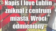 Napis I love Lublin zniknął z centrum miasta.  Wróci odmieniony