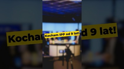 Kocham IPP od 9 lat! #IPPTV