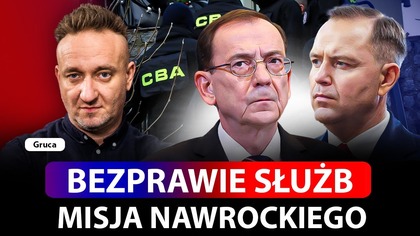 NAWROCKI I PATALOGIA SŁUŻB.  PORAŻAJĄCE METODY PiS.  GRUCA UJAWNIA SKALĘ NADUŻYĆ