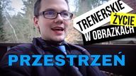 #243: KREATYWNOŚĆ wymaga PRZESTRZENI