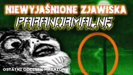 NIEWYJAŚNIONE ZJAWISKA PARANORMALNE