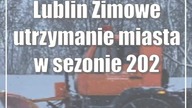 Lublin: Zimowe utrzymanie miasta w sezonie 2023/2024