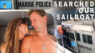 POLICE searched our SAILBOAT! Can we legally say NO next time?