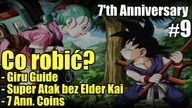 Co robić? GIRU GUIDE, 7Ann.  Coins, Super Atak PODSTAWY GRY 7 ANNIVERSARY #9 DBZ Dokkan Battle