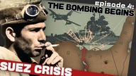 Britain and France vs.  The World | The Suez Crisis | Part 2