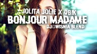 Jolita Jolie x Qbik - Bonjour Madame (Dj@WiSNIA Blend) Prod. CytruseK