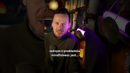 Porozmawiajmy o mindfulness