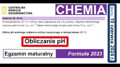 Zadanie 30 CKE 2024 Czerwiec W temperaturze 25 °C w 100 g wody rozpuszcza się 3,5 g aniliny.  pH