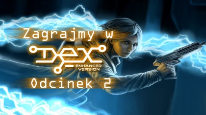 Zagrajmy w Dex - Odcinek 2 - Przyczółek Seedersów