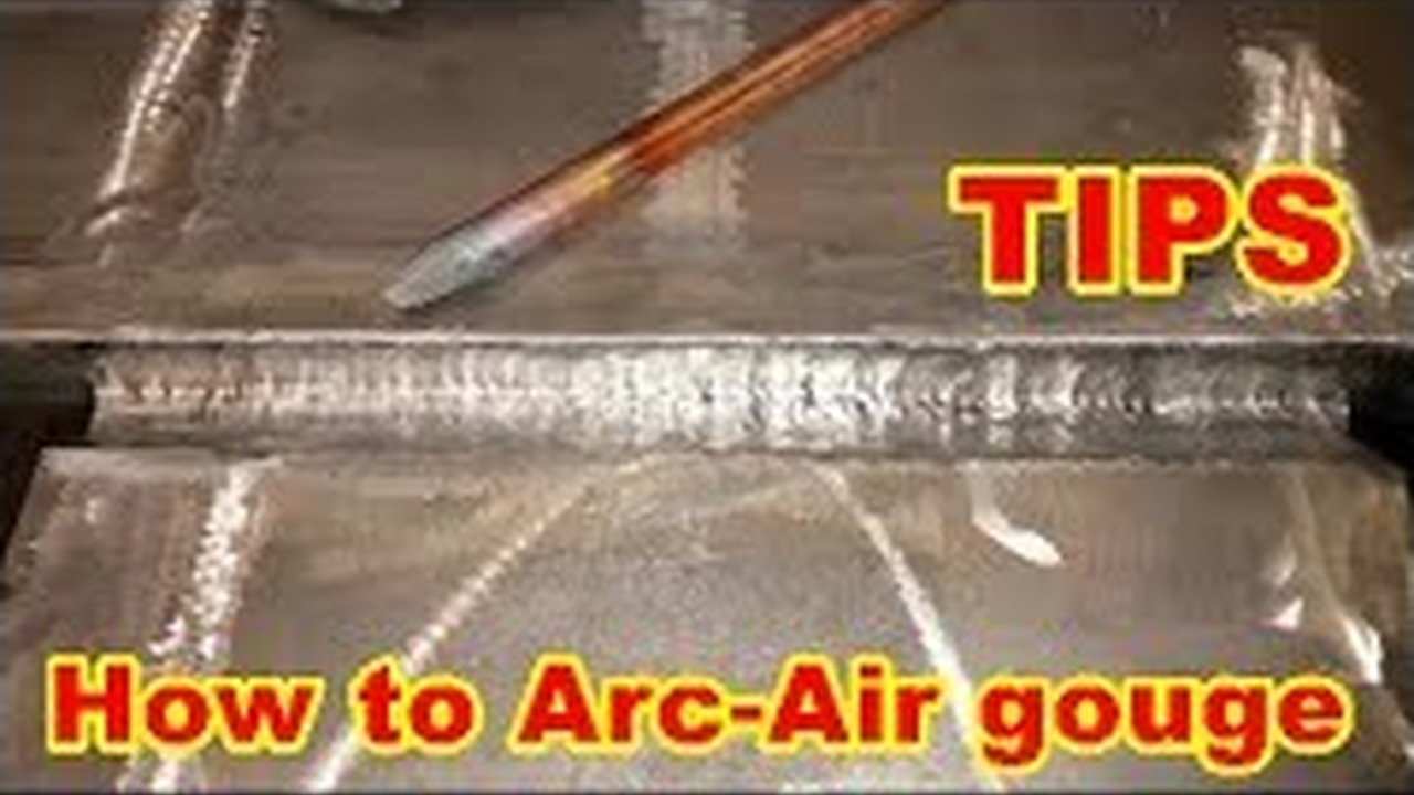 GOUGING TECHNIQUES With ArcAir Tips For Welders and Fabricators CDA