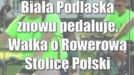 Biała Podlaska znowu pedałuje.  Walka o Rowerową Stolicę Polski