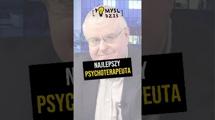  Najlepszy psychoterapeuta #PomyślDziś odc.  2482