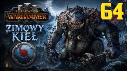 Total War: Warhammer III - Throgg - Zimowy Kieł #64 Imperia Śmiertelnych (#gameplay #PL, #zagrajmy)