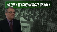 Co dała nam szkoła? D.  Zalewski o zaletach szkoły