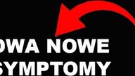 UWAGA, NOWE SYMPTOMY