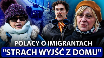 BIJATYKI I STRACH.  POLACY OTWARCIE O UCHODŹCACH: STRACH WYJŚĆ Z DOMU