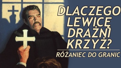 Różaniec Do Granic, Solą w Oku Lewicy!