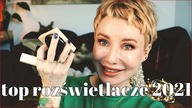 TOP NAJLEPSZE ROZŚWETLACZE 2021- CRUELTY FREE, CLEAN BEAUTY
