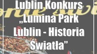 Lublin: Konkurs Lumina Park Lublin - Historia Światła