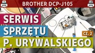BROTHER DCP-J105 - Jak wymienić stację serwisową? (Serwis sprzętu Pana Urywalskiego - cz. 2)