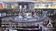Dokąd doszedłeś w swej drodze za Chrystusem?