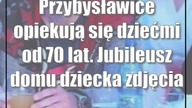 Przybysławice opiekują się dziećmi od 70 lat.  Jubileusz domu dziecka [zdjęcia]
