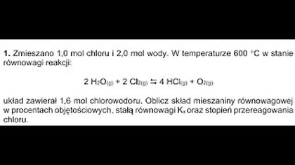 Zmieszano 1,0 mol chloru i 2,0 mol wody.  W temperaturze 600 C... | Równowaga | Kx | Stała równowagi