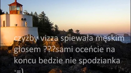 vizza śpiewa męskim głosem