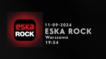 ESKAROCK - 11-09-2024 - Wejścia prezenterskie, Autopromocja, Reklamy, Dżingle