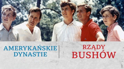 Amerykańskie dynastie: rządy Bush&oacute;w S01E01 Lektor PL