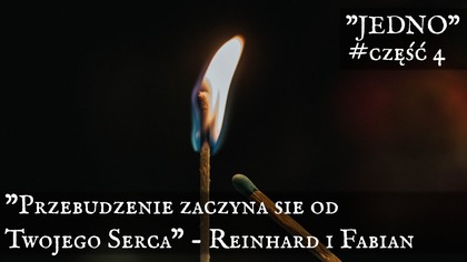 Przebudzenie zaczyna się od Twojego Serca - JEDNO (cz. 4) - Reinhard Hirtler i Fabian Błaszkiewicz