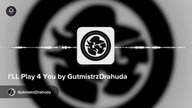 ILL Play 4 You by GutmistrzDrahuda