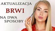 AKTUALIZACJA: Jak maluję BRWI? / Wersja dzienna i wieczorowa