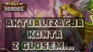 IDLE HEROES FILMIK Z DZWIEKIEM - AKTUALIZACJA KONTA