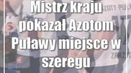 Mistrz kraju pokazał Azotom Puławy miejsce w szeregu