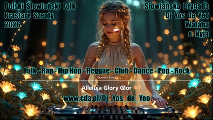 Polska Słowiańska Muzyka Taneczna Słowiańska Brygada Dj Yos de Yeo Wataha & Nyja część. 16 MEGAMIX 2026